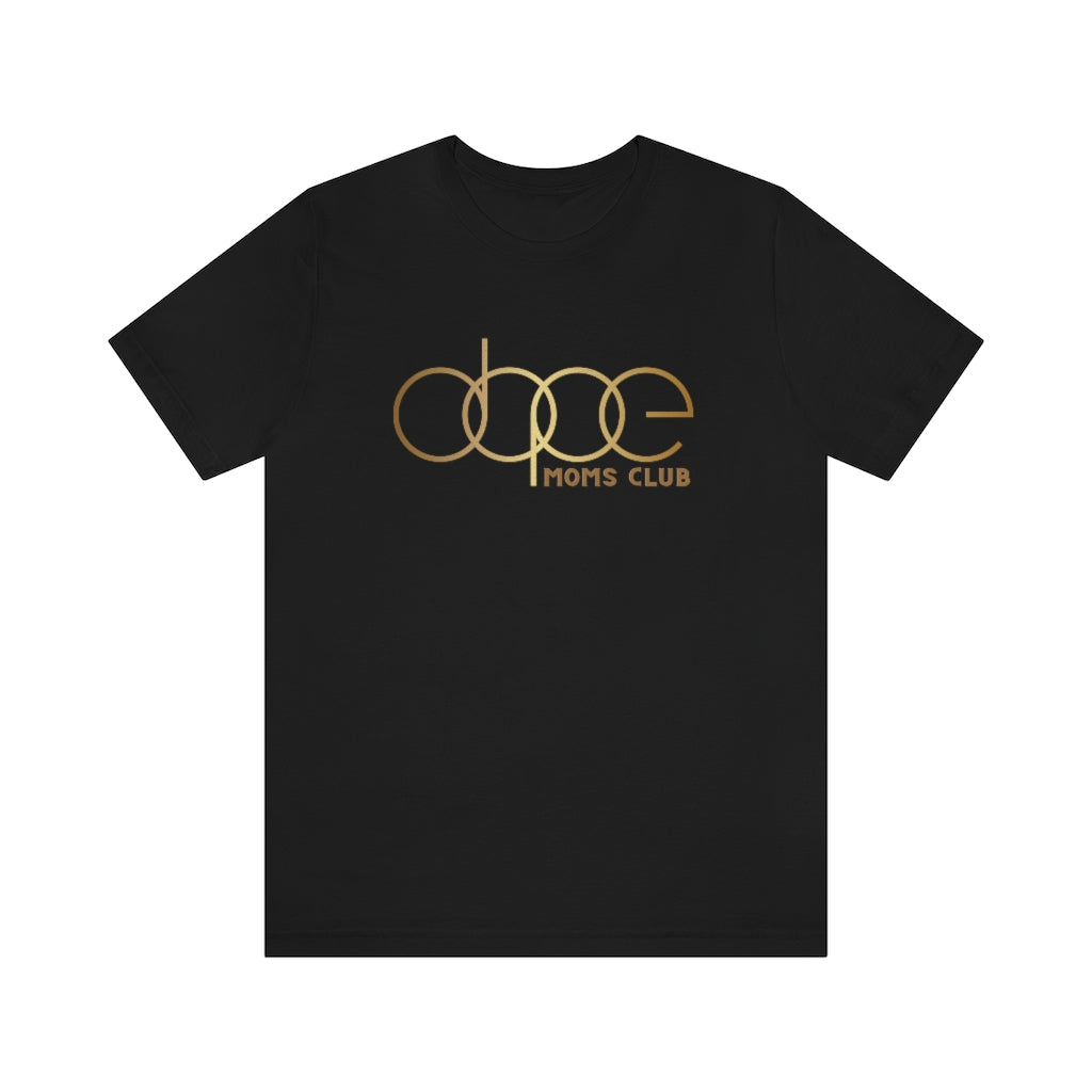 Dope Moms Club Short Sleeve Tee Unisex