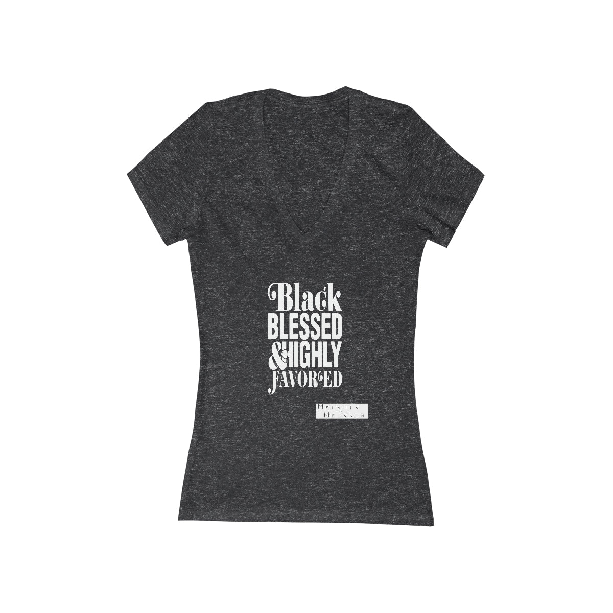 Black, Blessed, and Highly Favored Melanin Culture Wear V-Neck Tee