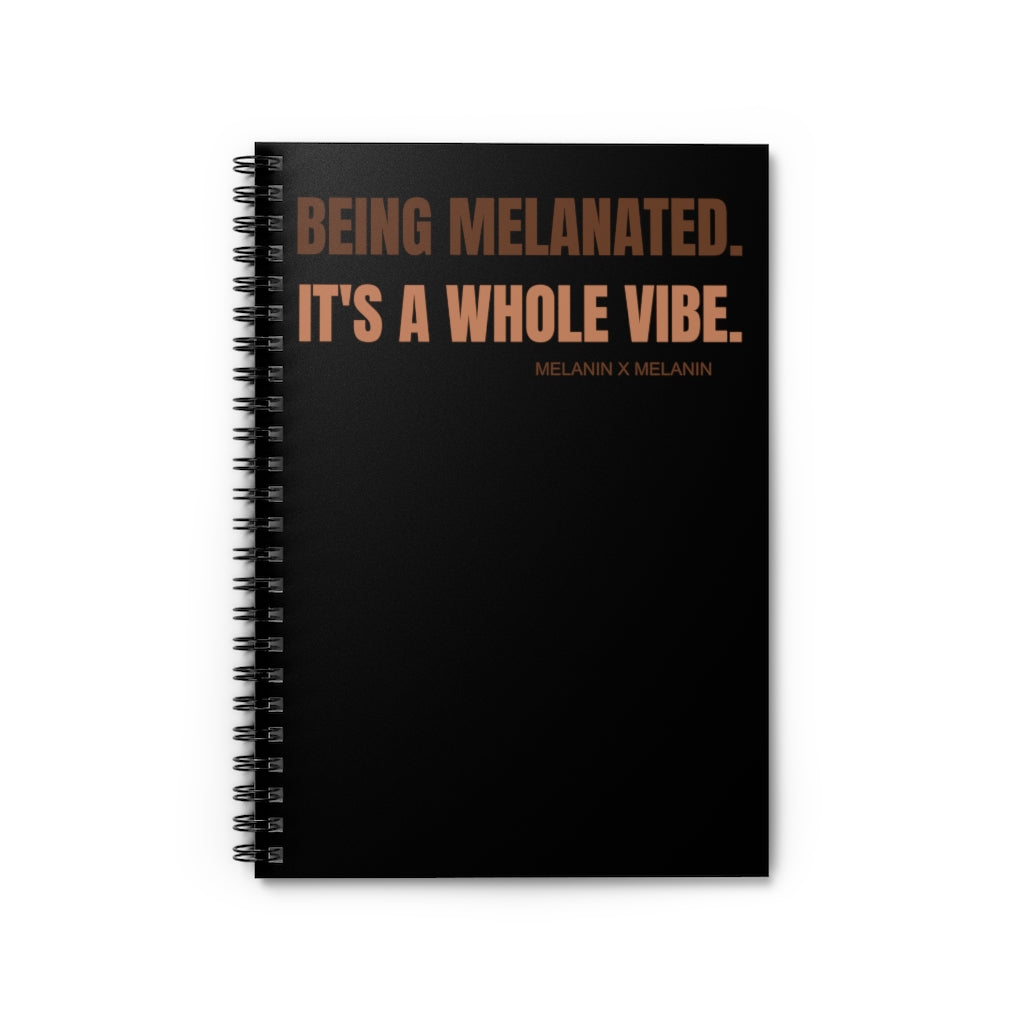 Being Melanated.  It's A Whole Vibe.  Spiral Notebook - Ruled Line