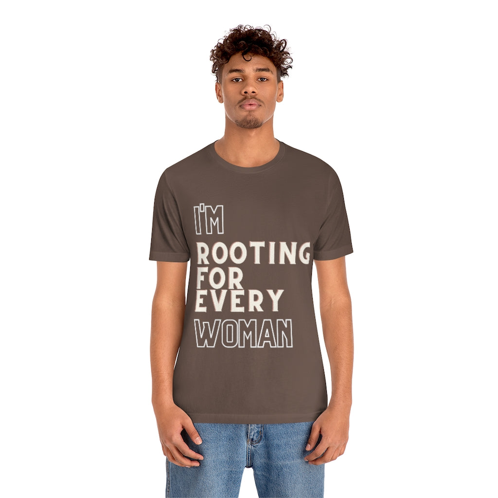 I'm Rooting For Every Woman  Short Sleeve Tee