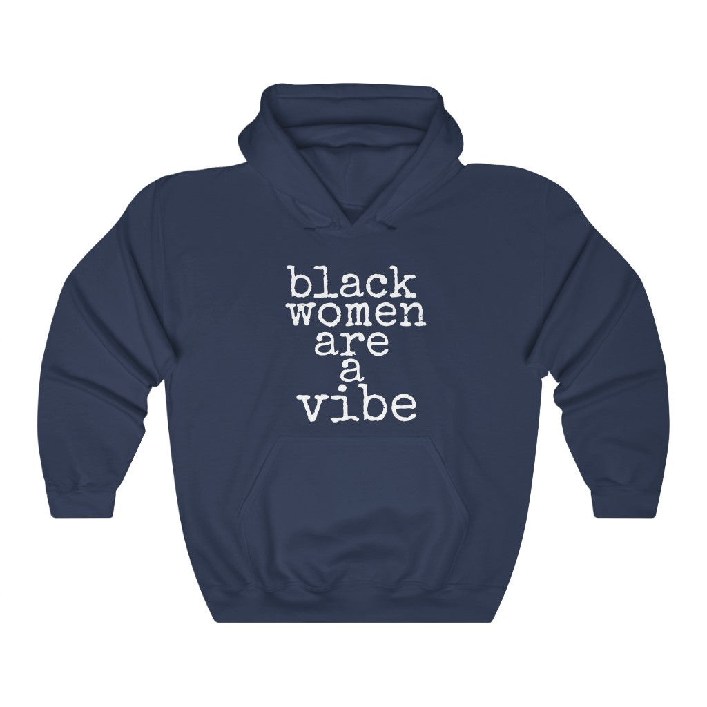 Black Women Are A Vibe Unisex Hooded Sweatshirt