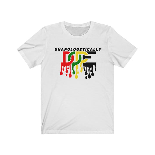 Unapologetically Dope Drip Unisex Short Sleeve Tee