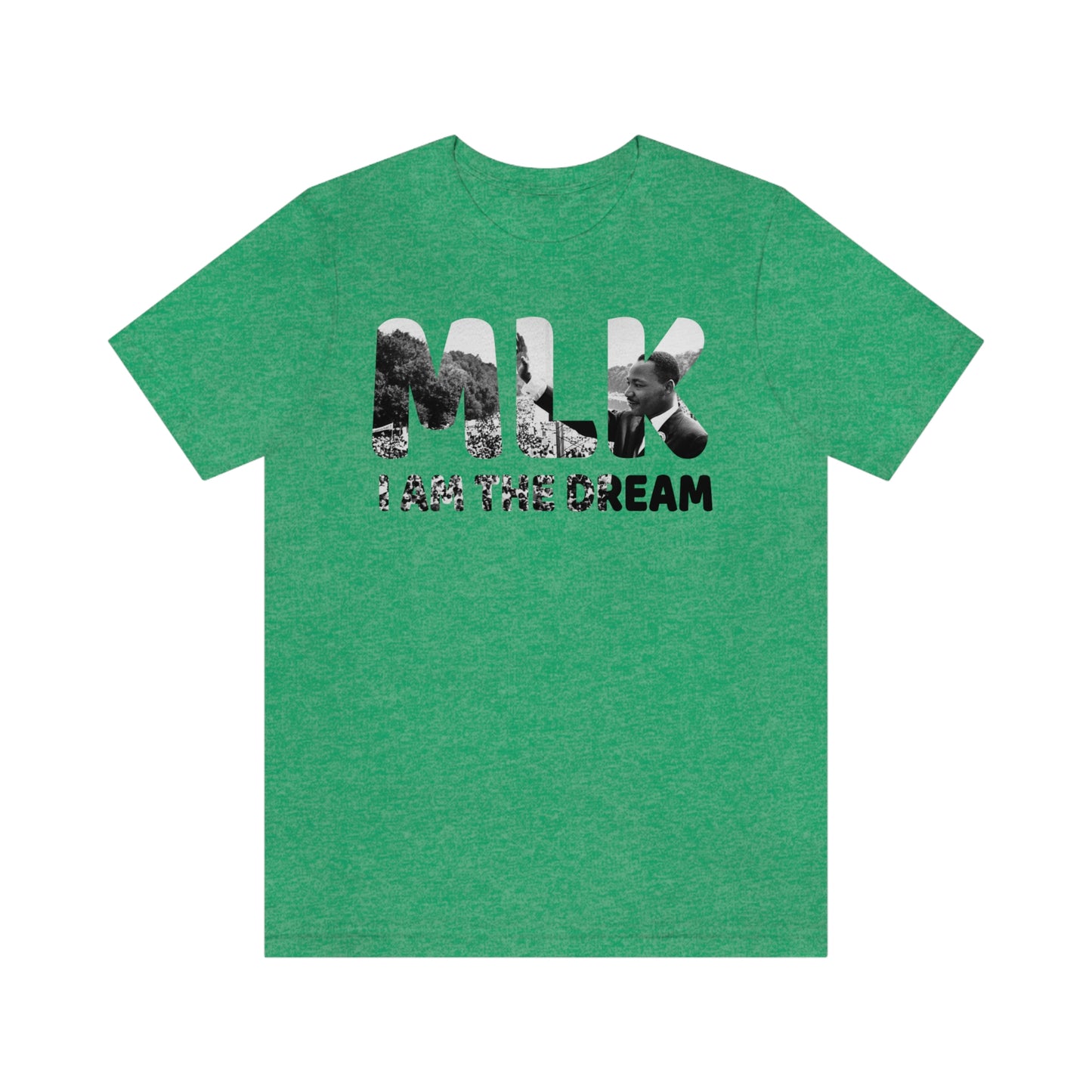 I Am The Dream MLK Quote Short Sleeve Tee