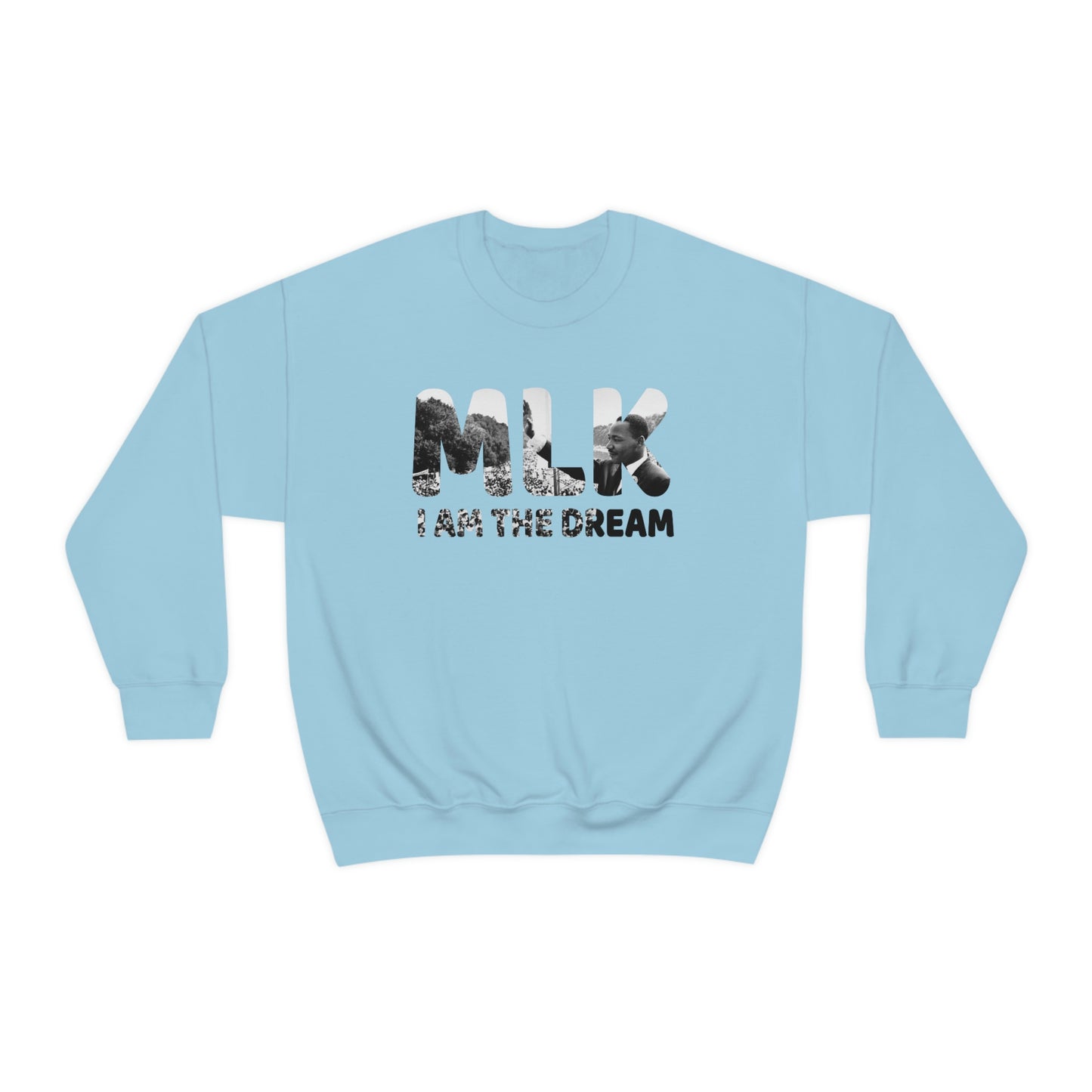 I Am The Dream MLK Quote Crewneck Sweatshirt