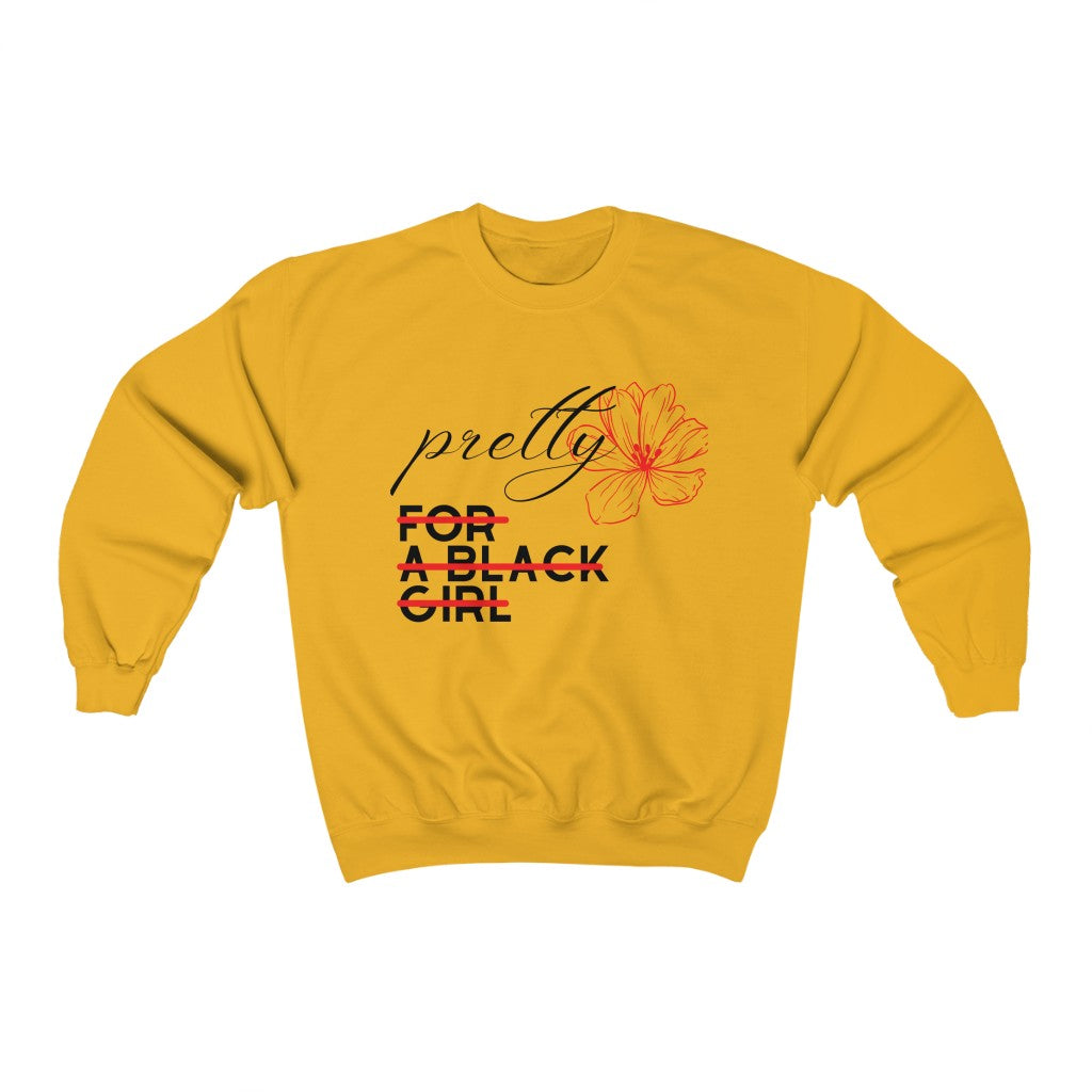 Pretty For A Black Girl Sweatshirt