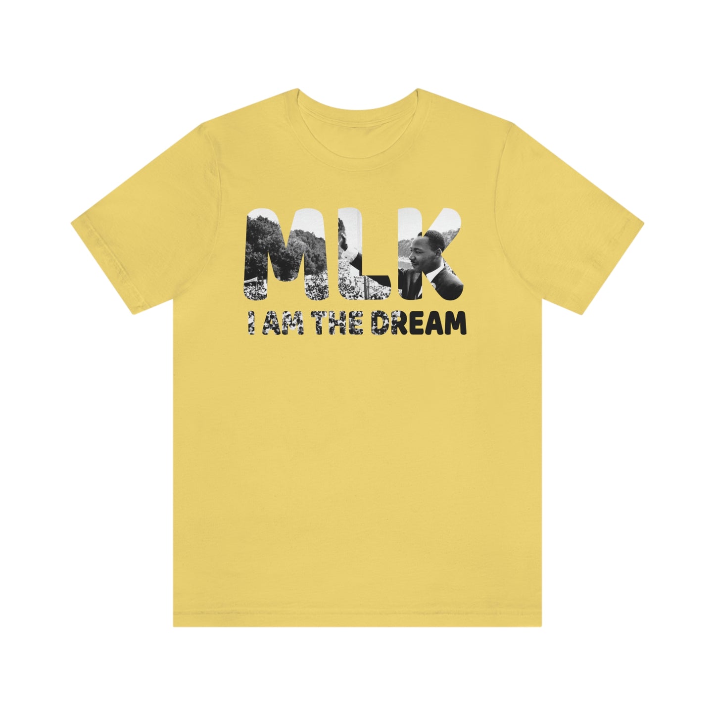 I Am The Dream MLK Quote Short Sleeve Tee