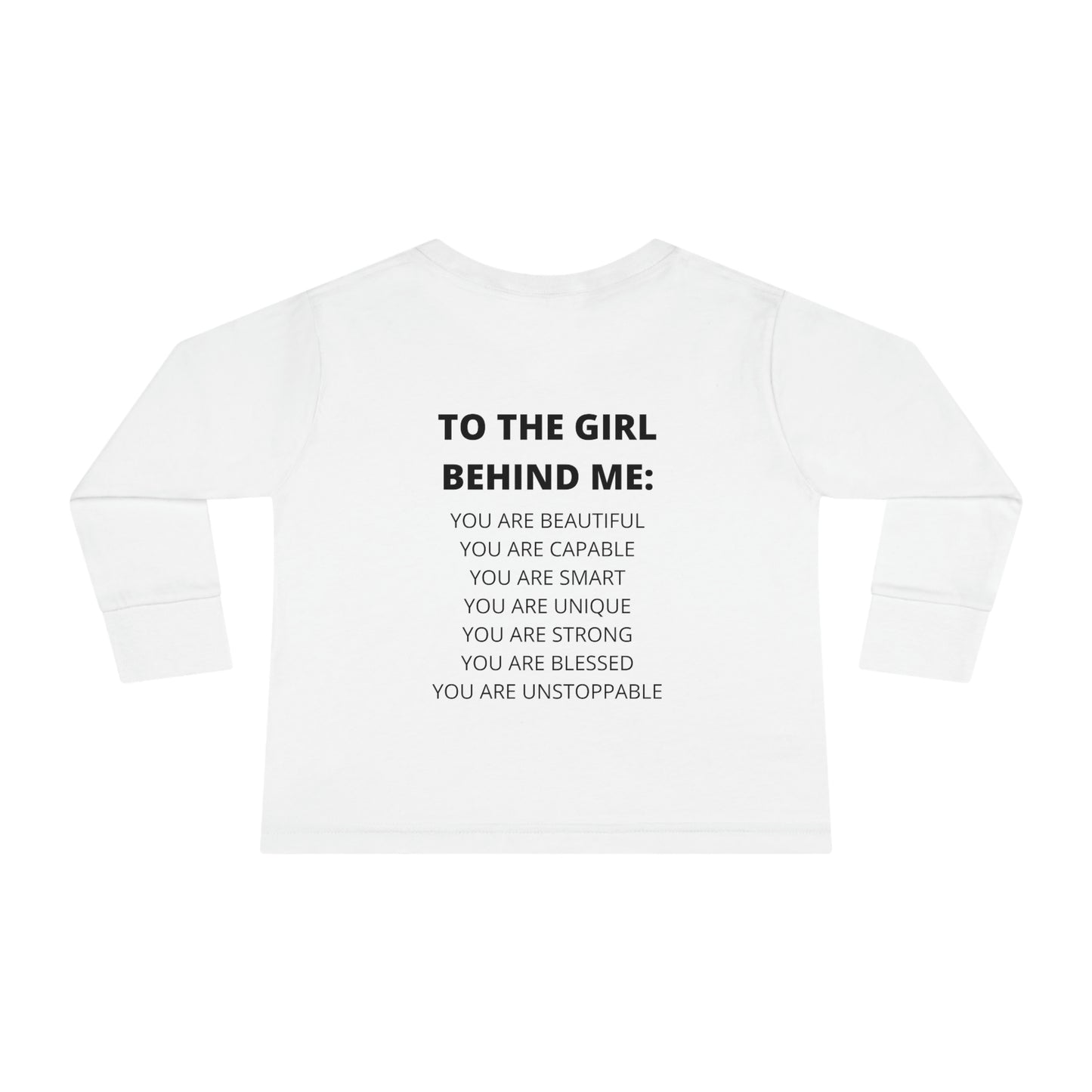 To The Girl Behind Me Toddler Long Sleeve Tee