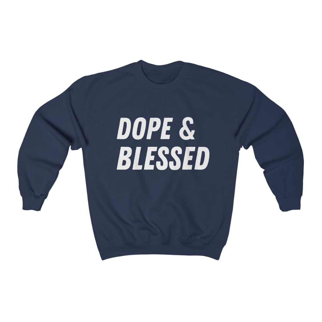 Dope and Blessed Unisex Sweatshirt