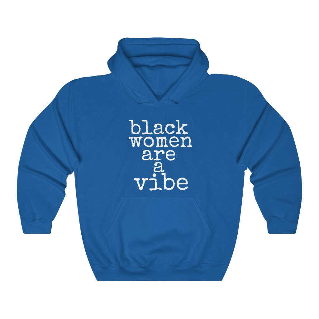 Black Women Are A Vibe Unisex Hooded Sweatshirt