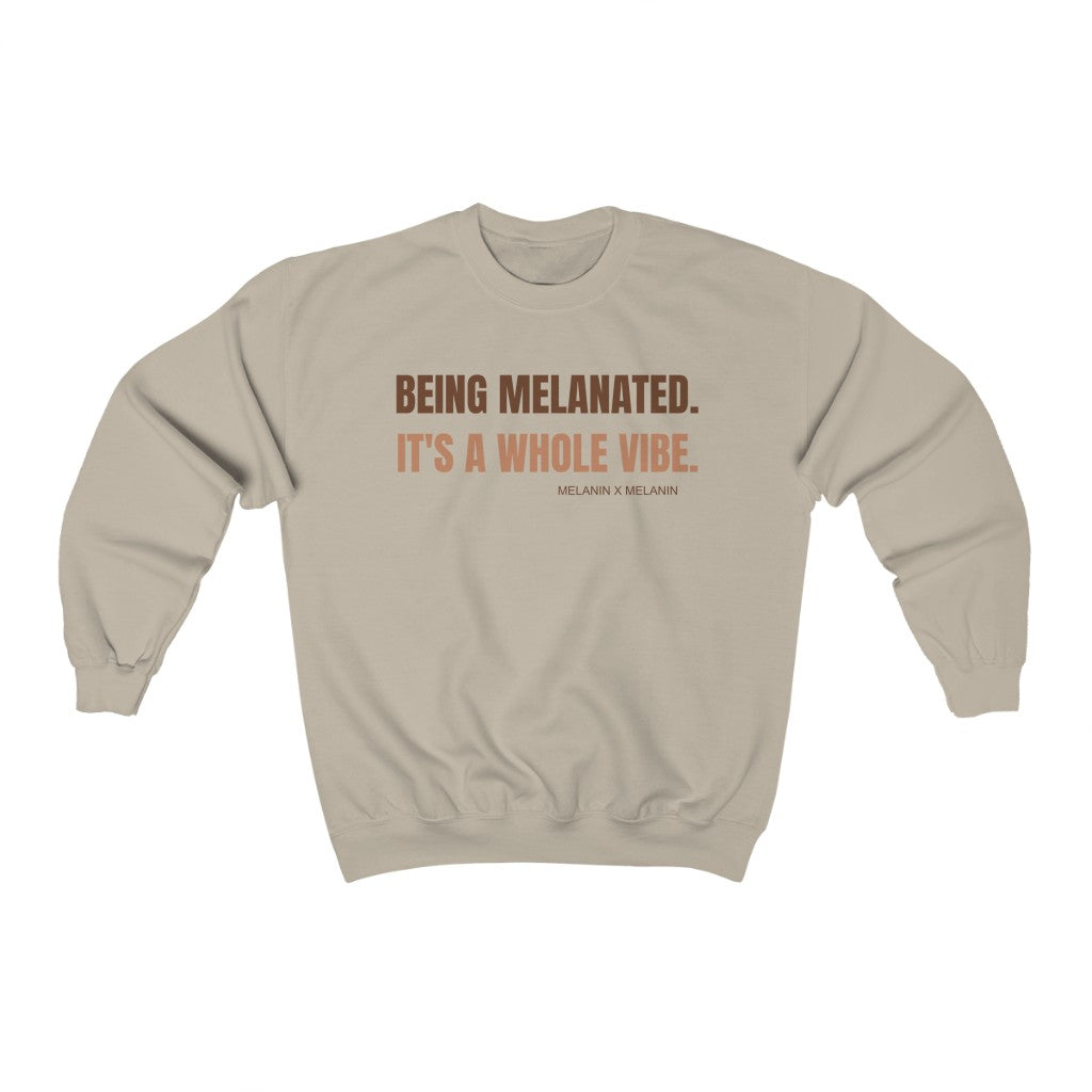 Being Melanated It's A Whole Vibe Sweatshirt