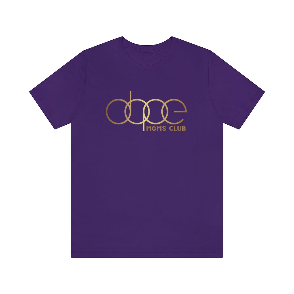 Dope Moms Club Short Sleeve Tee Unisex