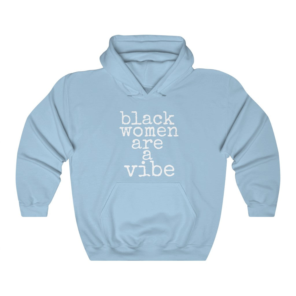 Black Women Are A Vibe Unisex Hooded Sweatshirt