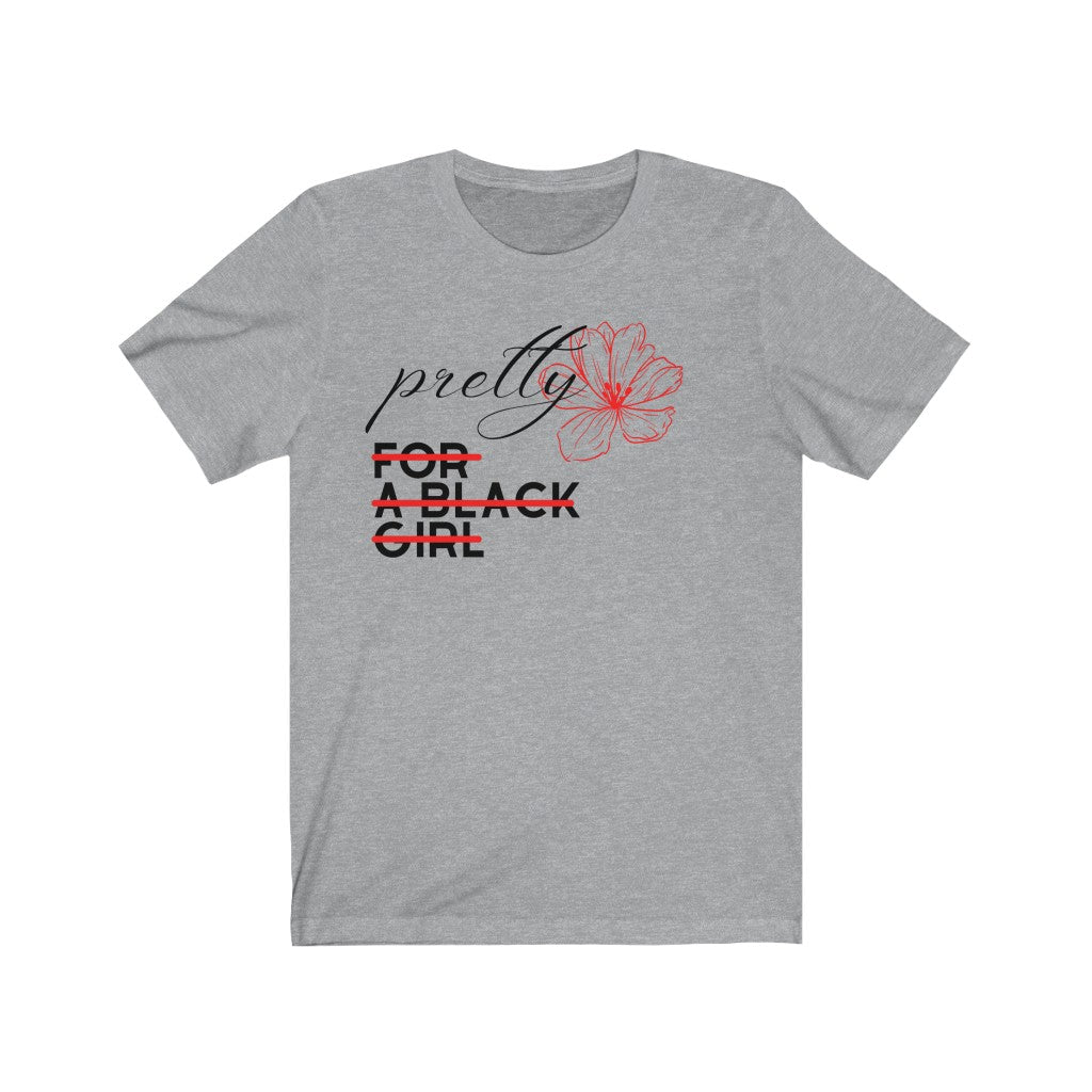 Pretty For A Black Girl Unisex Jersey Short Sleeve Tee