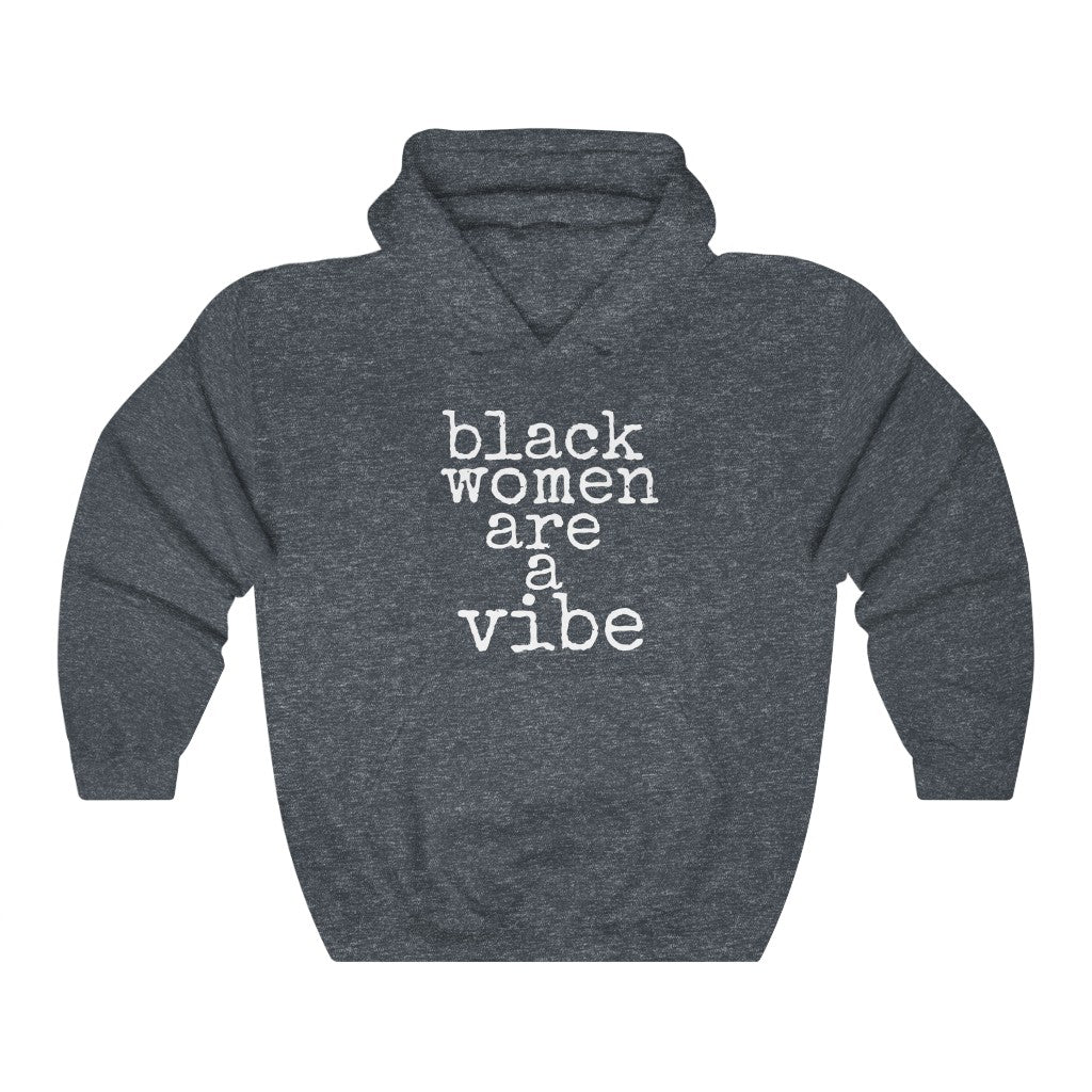 Black Women Are A Vibe Unisex Hooded Sweatshirt