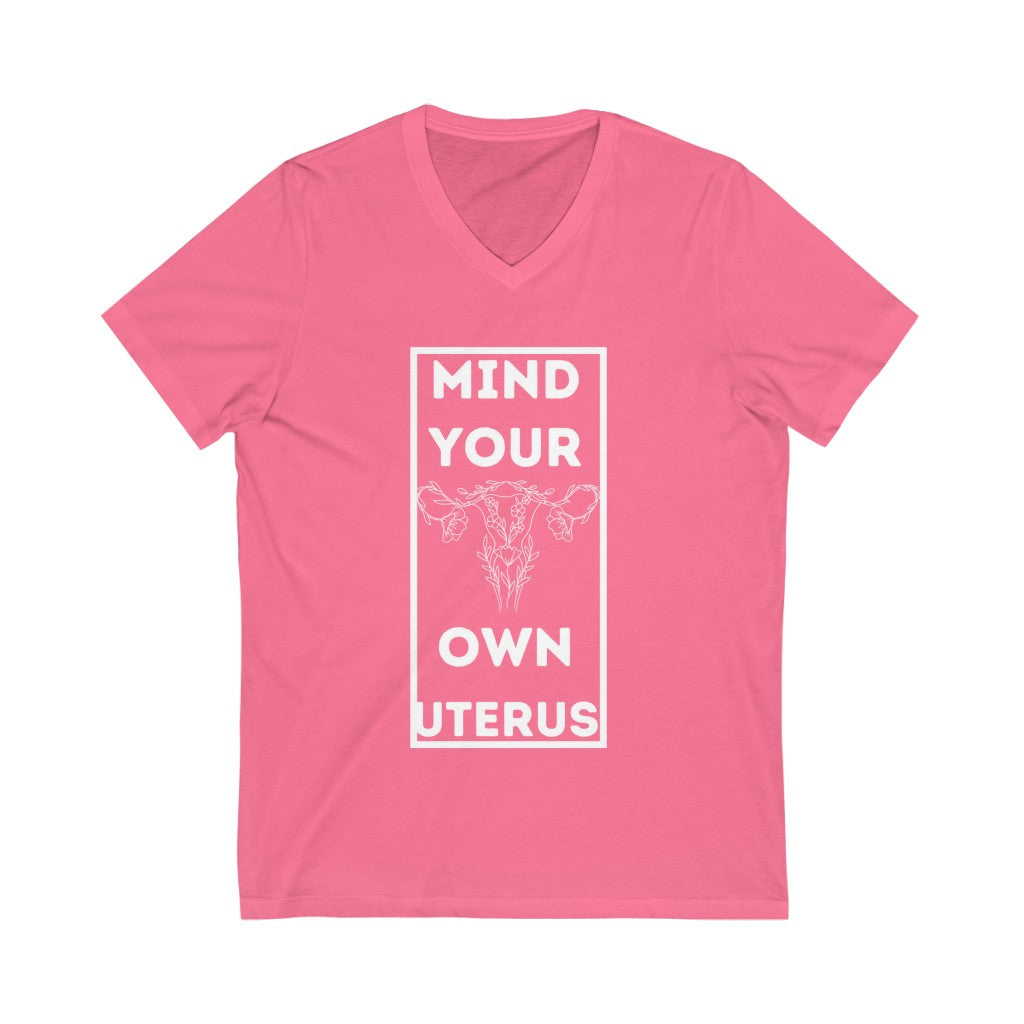 Mind Your Own Uterus Unisex  V-Neck Tee