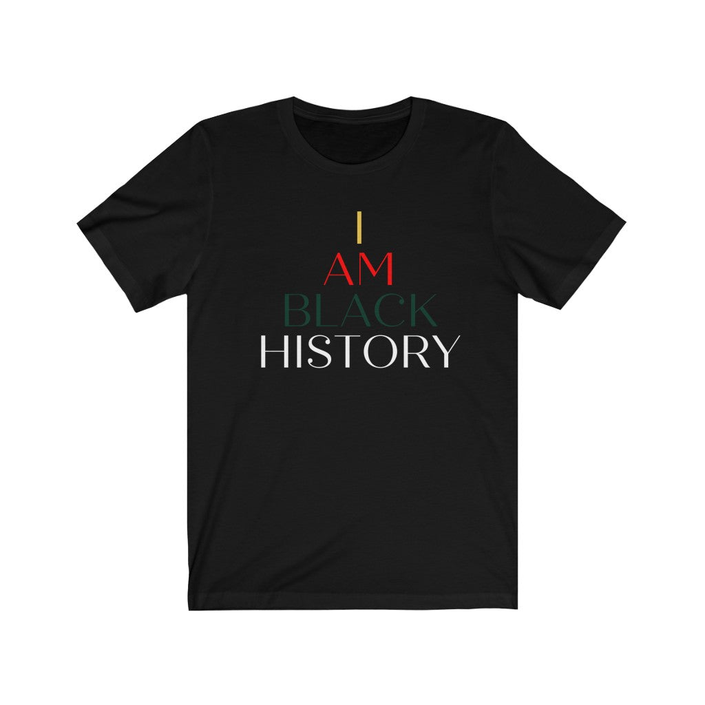 I Am Black History Black History Month Unisex Jersey Short Sleeve Tee