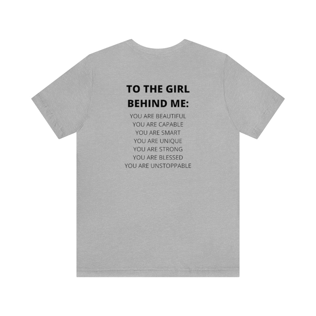 To The Girl Behind Me Adult Empowerment Tee