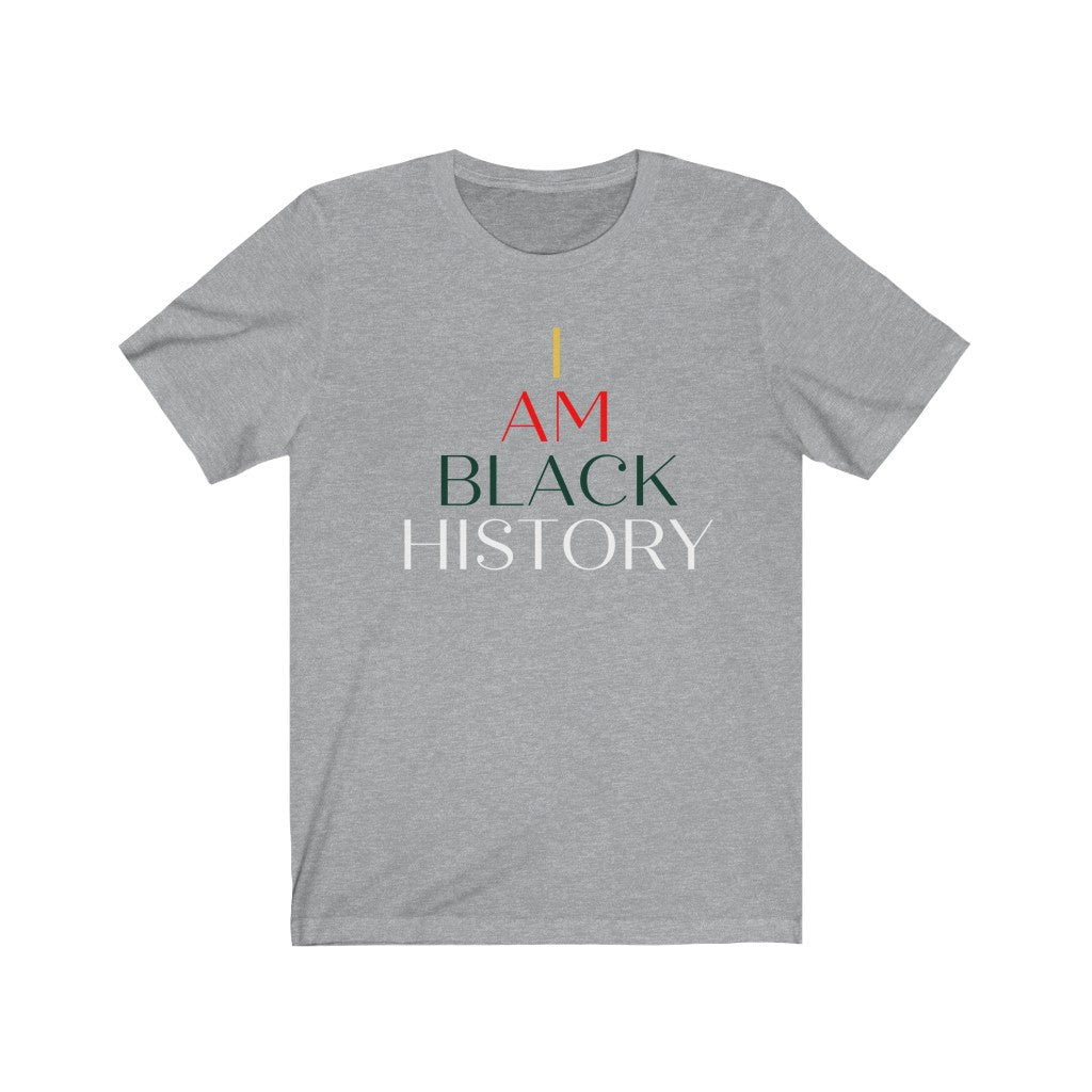 I Am Black History Black History Month Unisex Jersey Short Sleeve Tee