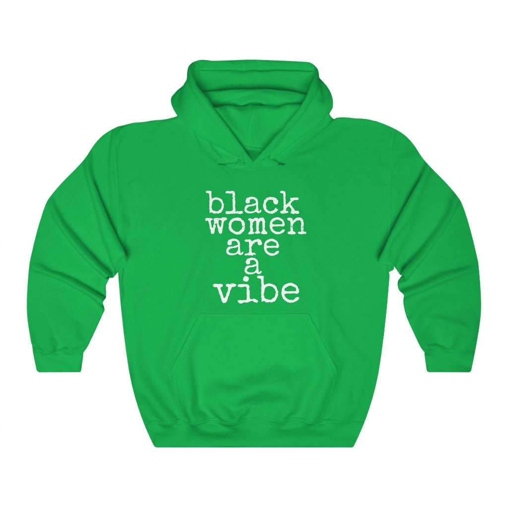 Black Women Are A Vibe Unisex Hooded Sweatshirt