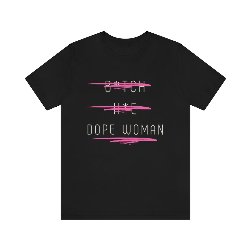 B*TCH-H*E -Dope Woman Short Sleeve Tee