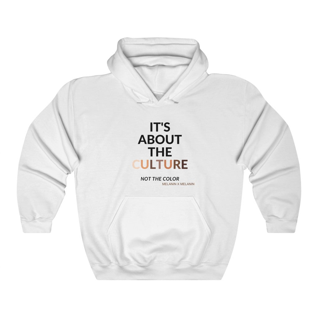 It's About The Culture Not The Color Hooded Sweatshirt