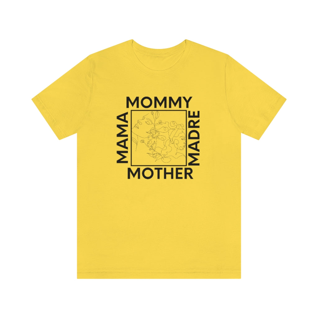 Mother-Mommy-Madre-Mama Appreciation Unisex Short Sleeve Tee