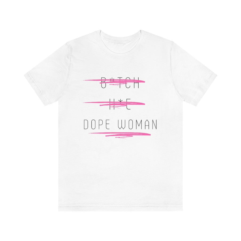 B*TCH-H*E -Dope Woman Short Sleeve Tee