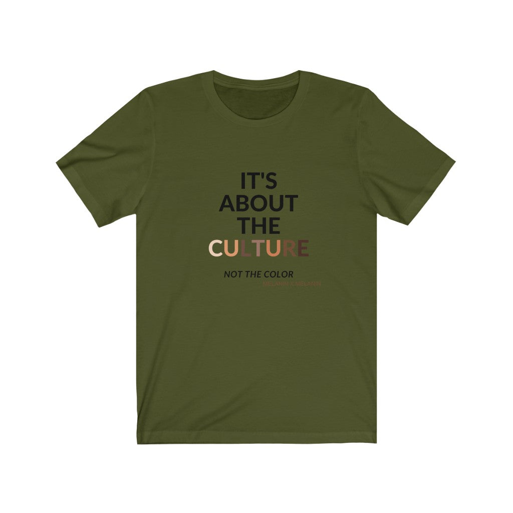 It's About The Culture - Not the Color Tshirts