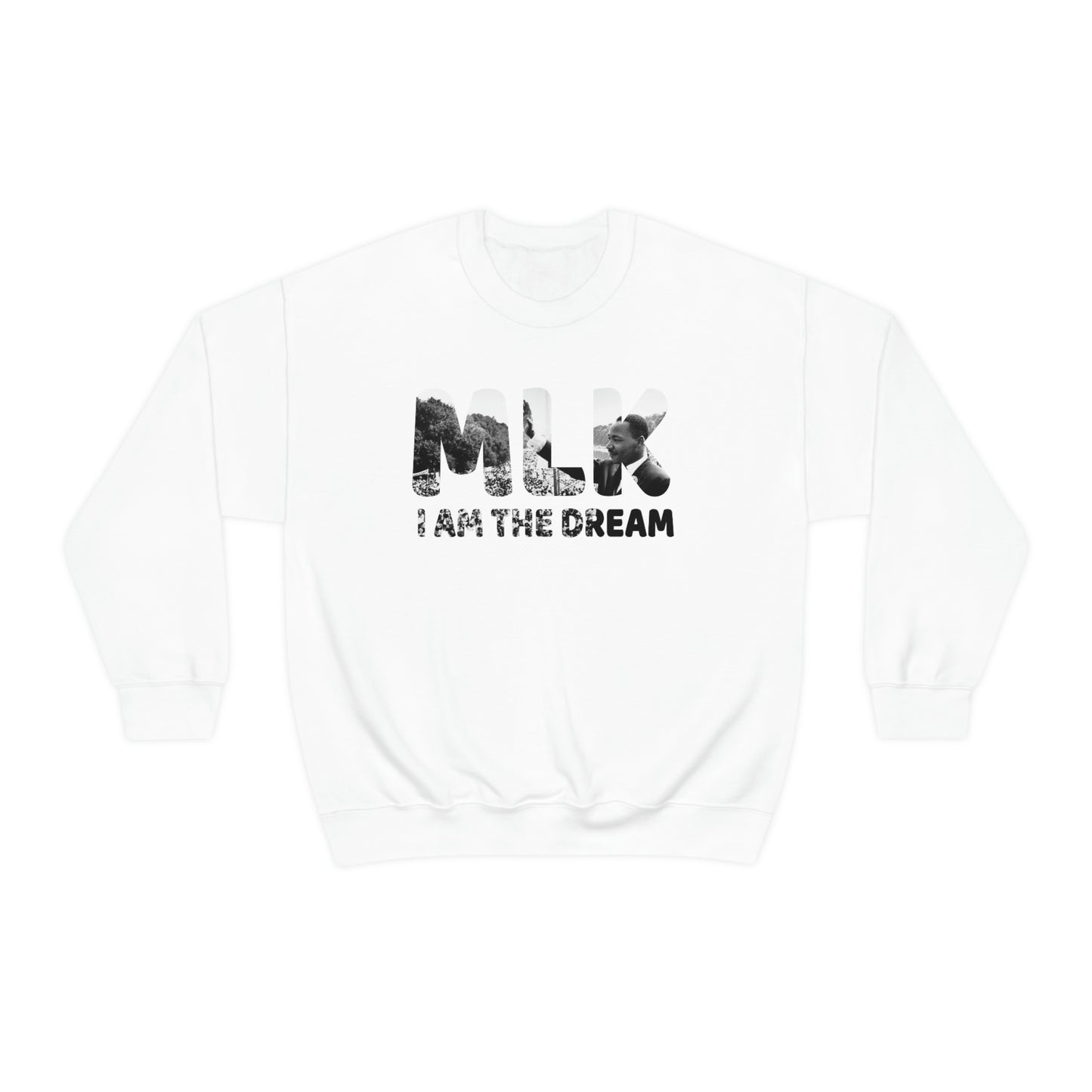 I Am The Dream MLK Quote Crewneck Sweatshirt