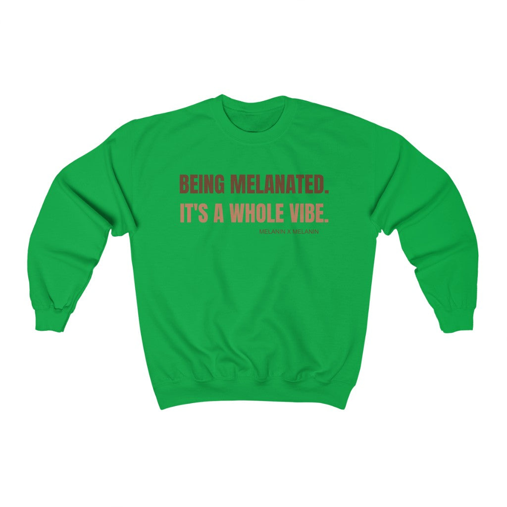 Being Melanated. It's A Whole Vibe. Unisex Heavy Blend™ Crewneck Sweatshirt