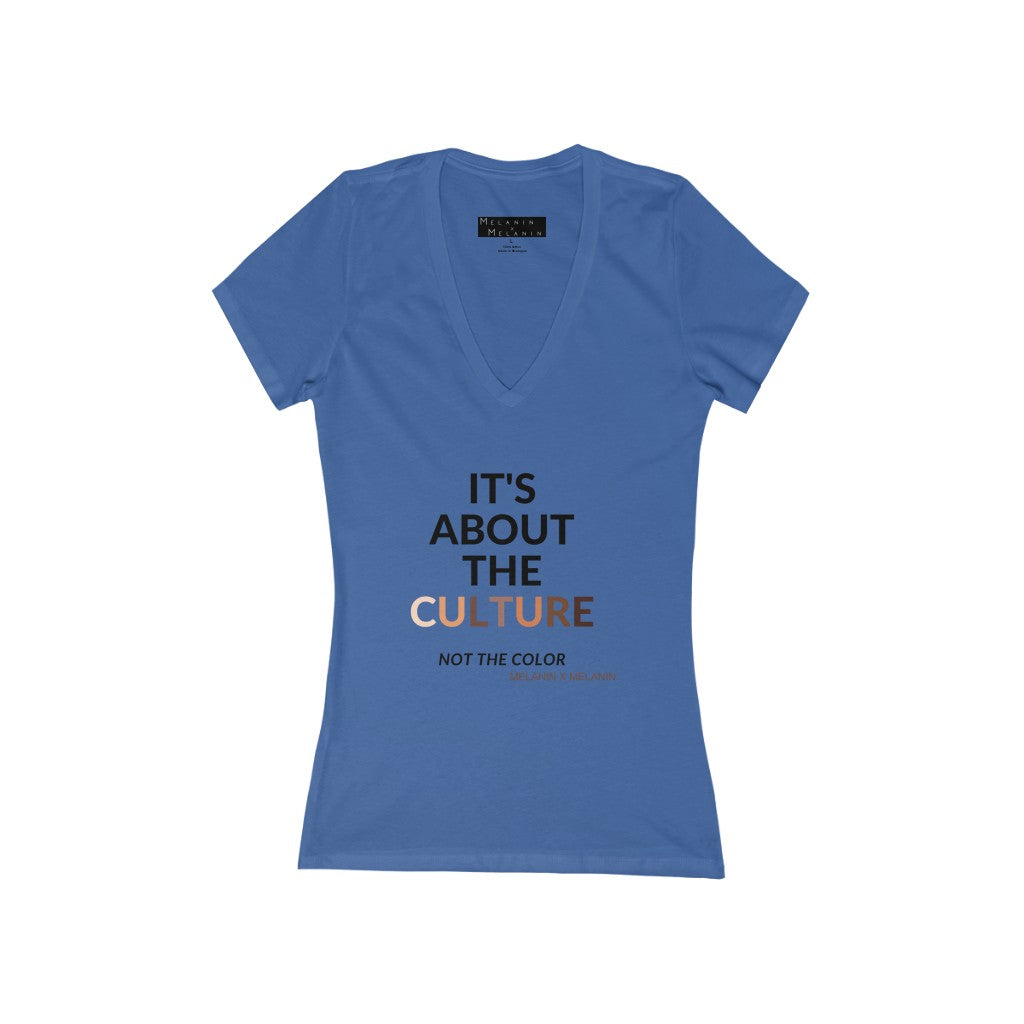 It's About The Culture - Not the Color Women's Jersey Short Sleeve Deep V-Neck Tee