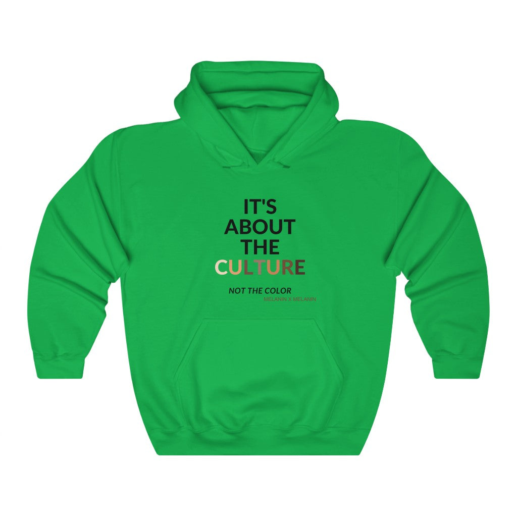 It's About The Culture Not The Color Hooded Sweatshirt